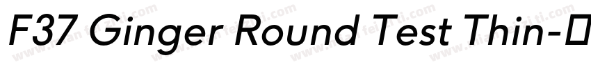 F37 Ginger Round Test Thin字体转换